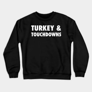 Turkey and Touchdowns Crewneck Sweatshirt